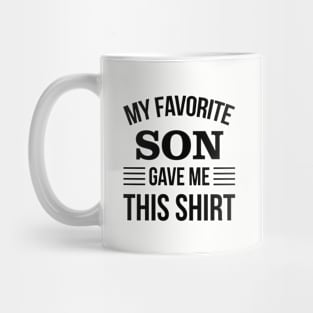 Funny Fathers Day - My Favorite Son Gave Me THis T-Shirt - Papa Gift Mug